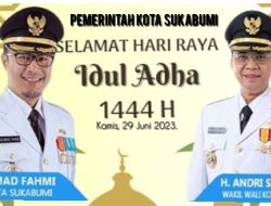 Pemerintah Kota Sukabumi  Mengucapkan  Selamat Hari Raya Idhul Adha  10 Zulhijah – 1444 H/ 2023  Kamis, 29 Juni 2023