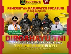 Pemerintah Kabupaten Sukabumi Mengucapkan Dirgahayu Tentara Nasional Indonesia